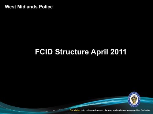 FCID Structure April 2011 - West Midlands Police and Crime ...