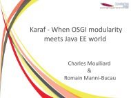 aceu-2012-karaf-when-osgi-modularity-meets-j2ee ... - ApacheCon