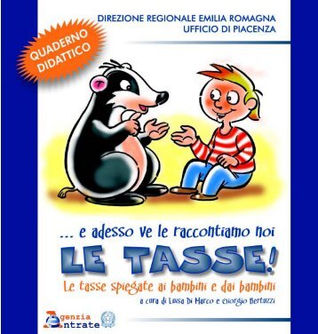 ... e adesso ve le raccontiamo noi le tasse! - Direzione regionale ...