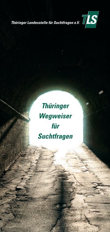 Thüringer Wegweiser für Suchtfragen - Thüringer Landesstelle für ...