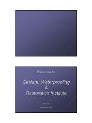 Presented to - the Sealant, Waterproofing and Restoration Institute