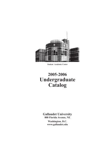 catalog 05-06.indd - Undergraduate Admissions - Gallaudet University