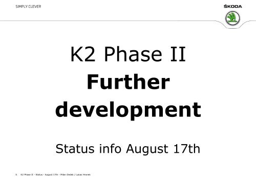 K2 further development/current status - Skoda Auto