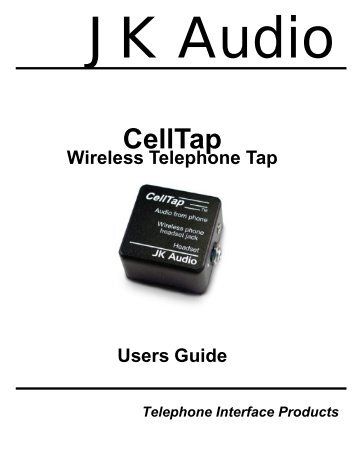 CellTap Wireless Telephone Tap Users Guide - JK Audio
