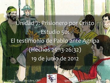 El testimonio de Pablo ante Agripa - Iglesia Biblica Bautista de ...