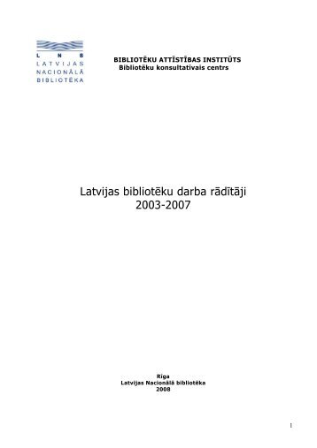 Latvijas bibliotÄ“ku darba rÄdÄ«tÄji: 2003-2007 - Academia