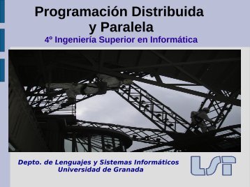 ProgramaciÃ³n Distribuida y Paralela - Departamento de Lenguajes ...