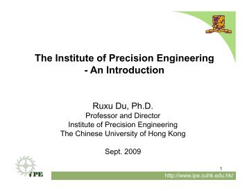 The Institute of Precision Engineering - An ... - Ipe.cuhk.edu.hk