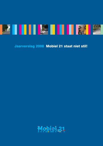Jaarverslag 2008: Mobiel 21 staat niet stil.pdf