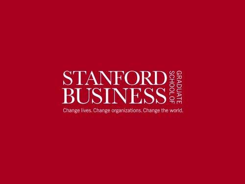 Stanford Graduate School of Business - Stanford University