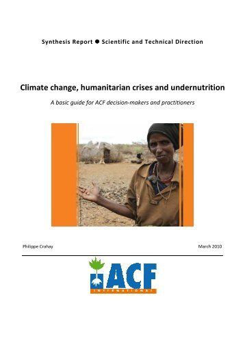 ACF, 2010. Climate change, humanitarian crises and undernutrition ...