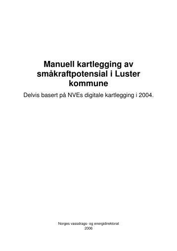 Manuell kartlegging av småkraftpotensial i ... - Luster Energiverk