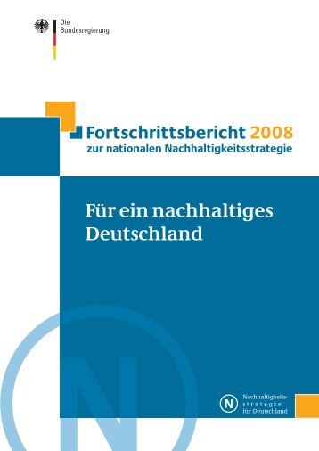 Fortschrittsbericht 2008 zur nationalen Nachhaltigkeitsstrategie: FÃ¼r ...