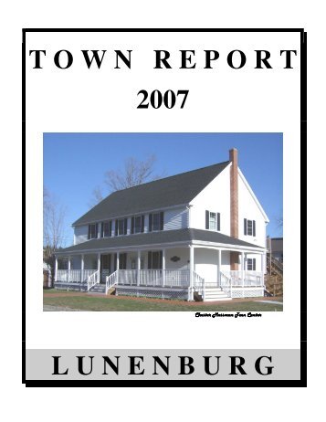 T O W N   R E P O R T 2007 L U N E N B U R G - Town of Lunenburg