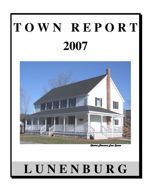 T O W N R E P O R T 2007 L U N E N B U R G - Town of Lunenburg T O W N R E P O R T 2007 L U N E N B U R G - Town of Lunenburg