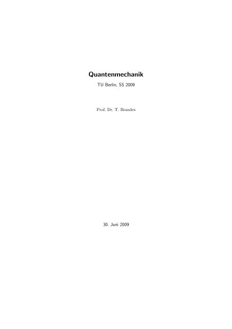 Quantenmechanik - Institut für Theoretische Physik - TU Berlin