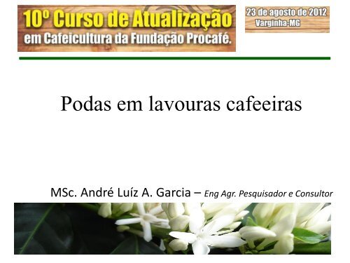 Manejo de podas do cafeeiro - Fundação Procafé