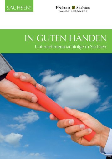 IN GUTEN HÄNDEN - Unternehmensnachfolge im Sächsischen ...