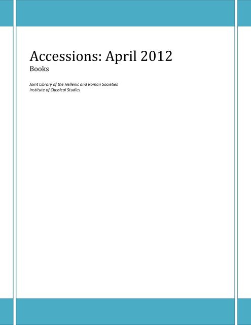 Accessions: April 2012 - Institute of Classical Studies Library