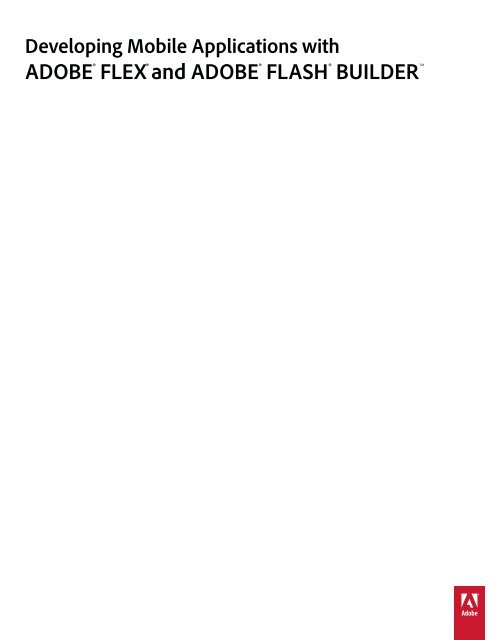 Developing Mobile Applications with Flex and Flash Builder - Adobe