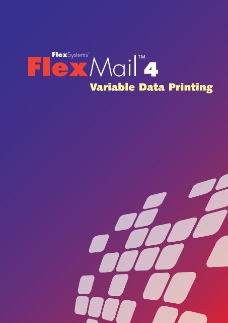 A Complete Solution for Variable Data Printing - Flex Systems