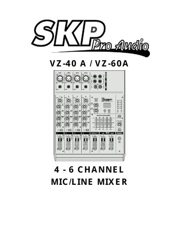 VZ-40 A / VZ-60A 4 - 6 CHANNEL MIC/LINE MIXER - SKP Pro Audio