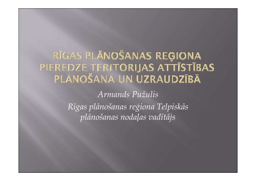 RÄ«gas plÄnoÅ¡anas reÄ£iona pieredze teritorijas attÄ«stÄ«bas plÄnoÅ¡anÄ ...