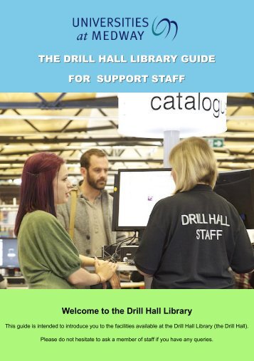 the drill hall library guide for support staff - Medway Campus Online ...