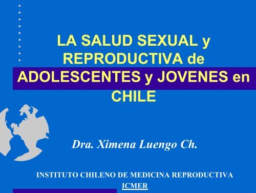 LA SALUD SEXUAL y REPRODUCTIVA de ... - Icmer