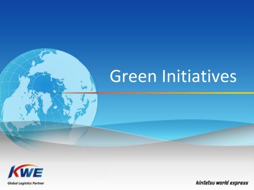 Our Green Initiative - Kintetsu World Express (USA), Inc.