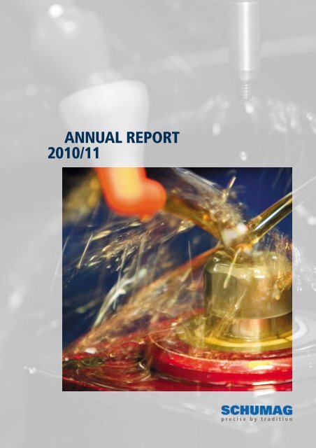 ANNUAL REPORT 2010/11 - Schumag AG