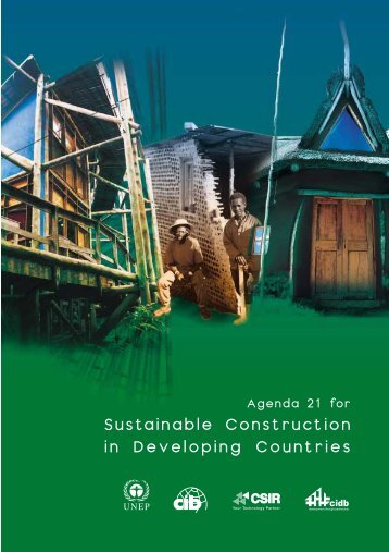 Agenda 21 for Sustainable Construction in Developing Countries - CIB