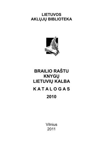 BRAILIO RAÅ TU KNYGÅ² LIETUVIÅ² KALBA K A T A L O G A S 2010