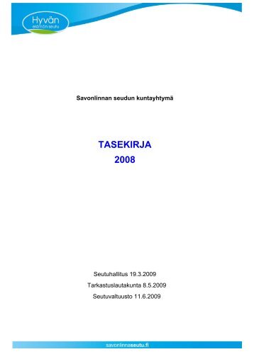 Toimintakertomus/Tasekirja 2008 - Asukkaille - Savonlinnan seutu
