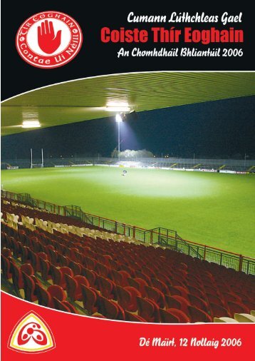 Coiste Thir Eoghain Annual Report Book 2006 - Tyrone GAA | Tir ...