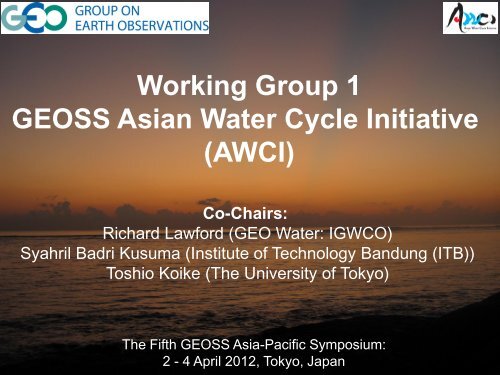 Working Group 1 GEOSS Asian Water Cycle Initiative (AWCI)