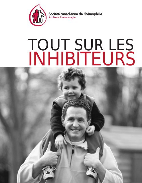 INHIBITEURS - SociÃ©tÃ© Canadienne de l'HÃ©mophilie