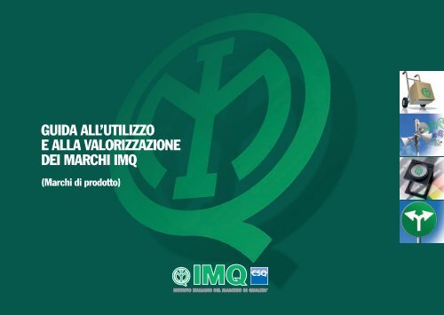 GUIDA ALL'UTILIZZO E ALLA VALORIZZAZIONE DEI MARCHI IMQ