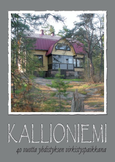 Kallioniemi 40 vuotta yhdistyksen virkistyspaikkana - Helsingin ...
