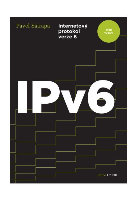 Kniha "IPv6 (tÅetÃ­ vydÃ¡nÃ­)" ve formÃ¡tu PDF (3MB) - Edice CZ.NIC