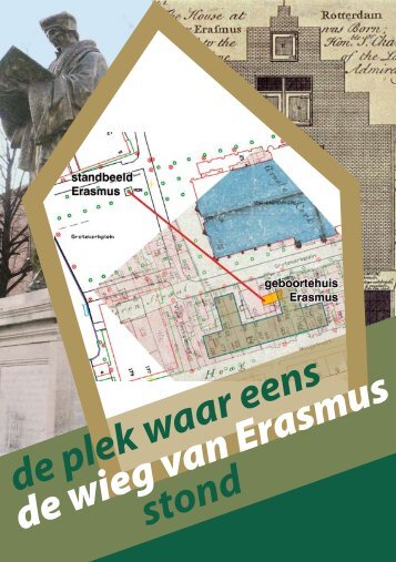 de plek waar eens de wieg van Erasmus stond - Stichting ...