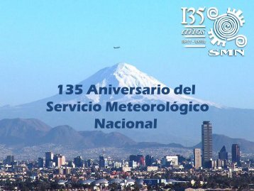 135 Aniversario del Servicio MeteorolÃ³gico Nacional