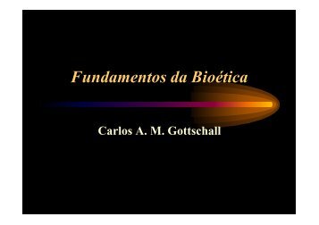Fundamentos da BioÃ©tica - Acad. Carlos Gottschall