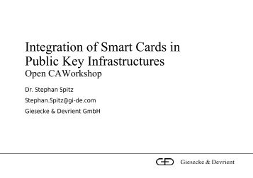 SmartCards and their Role in PKI (Stephan Spitz,G&D) - OpenXPKI