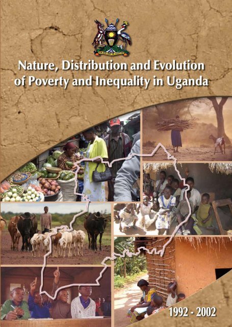 Nature, Distribution and Evolution of Poverty & Inequality in Uganda