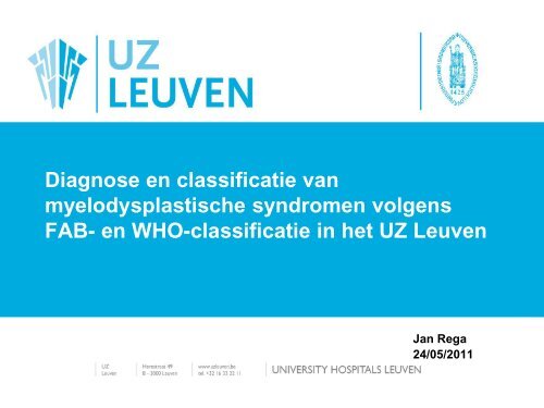 Diagnose en classificatie van myelodysplastische ... - UZ Leuven