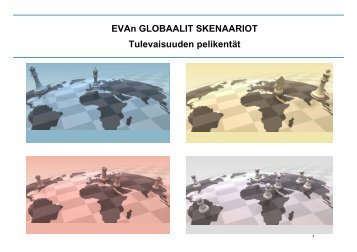 EVAn Globaalit Skenaariot: Tulevaisuuden pelikentÃ¤t, EVA raportti ...