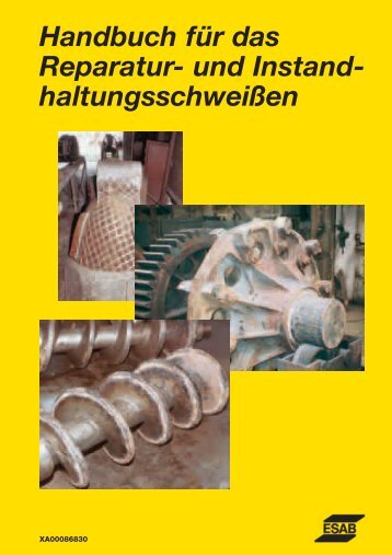 Handbuch für das Reparatur- und Instand- haltungsschweißen - ESAB