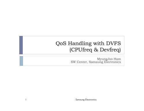 QoS Handling with DVFS (CPUfreq & Devfreq) - The Linux Foundation