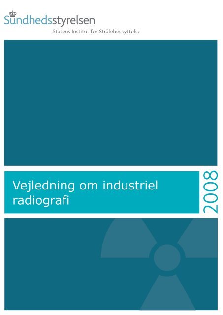 Vejledning om industriel radiografi, 2008 - Sundhedsstyrelsen